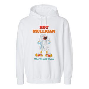 Hot Mulligan Why Would I Watch Garment-Dyed Fleece Hoodie