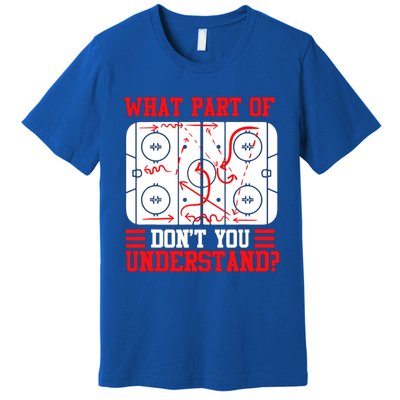 Hockey Mastery: What Part DonT You Get? Cute Gift Premium T-Shirt