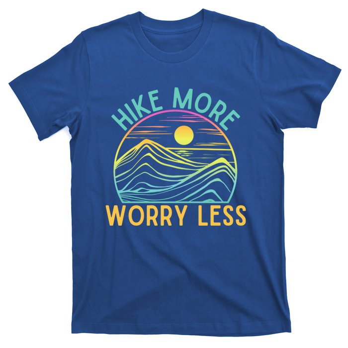 Hike More Worry Less Hiking Camping Gear Meaningful Gift T-Shirt