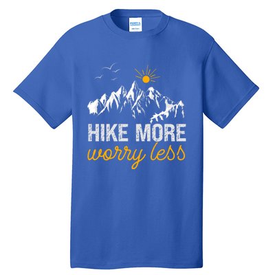 Hike More Worry Less Acitivity Camping Hiking Great Gift Tall T-Shirt