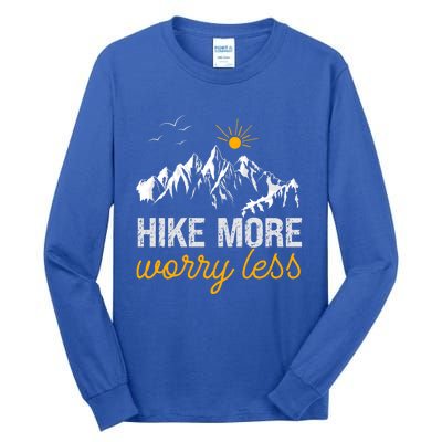 Hike More Worry Less Acitivity Camping Hiking Great Gift Tall Long Sleeve T-Shirt