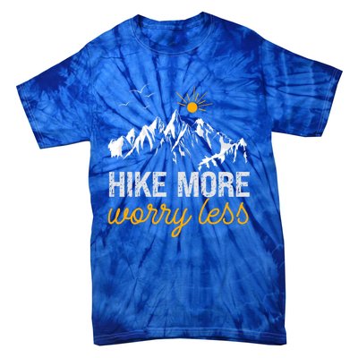 Hike More Worry Less Acitivity Camping Hiking Great Gift Tie-Dye T-Shirt