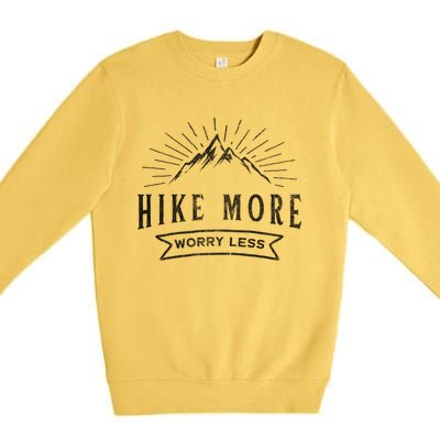 Hike More Worry Less Camping And Hiking Funny Gift Premium Crewneck Sweatshirt