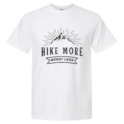 Hike More Worry Less Camping And Hiking Funny Gift Garment-Dyed Heavyweight T-Shirt