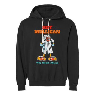 Hot Mulligan Why Would I Watch Garment-Dyed Fleece Hoodie