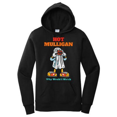 Hot Mulligan Why Would I Watch Women's Pullover Hoodie