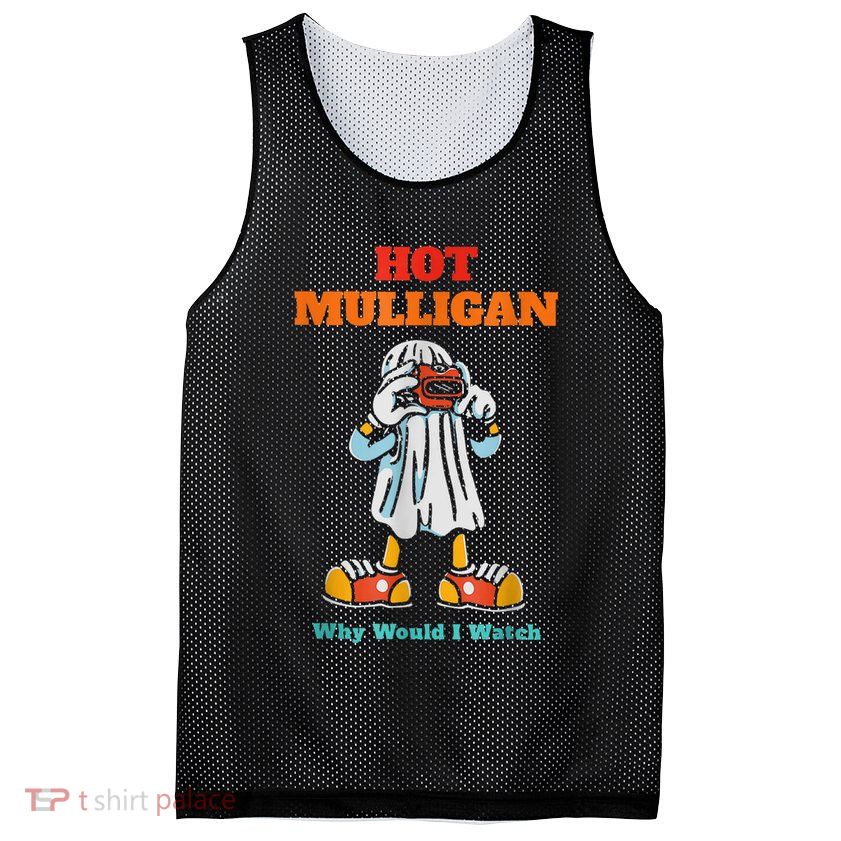 Hot Mulligan Why Would I Watch Mesh Reversible Basketball Jersey Tank