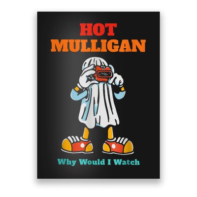 Hot Mulligan Why Would I Watch Poster