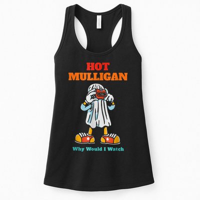 Hot Mulligan Why Would I Watch Womens Tank Top