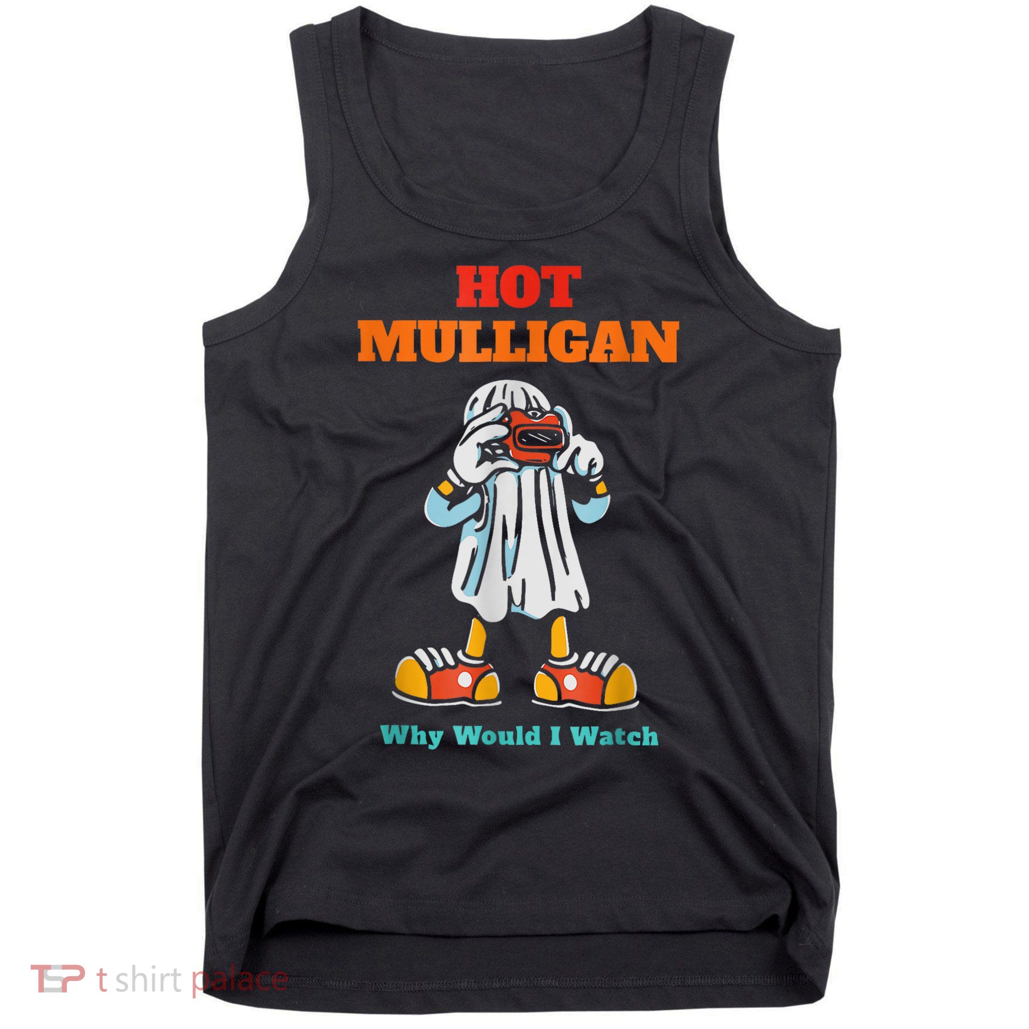 Hot Mulligan Why Would I Watch Tank Top