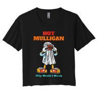 Hot Mulligan Why Would I Watch Crop Top