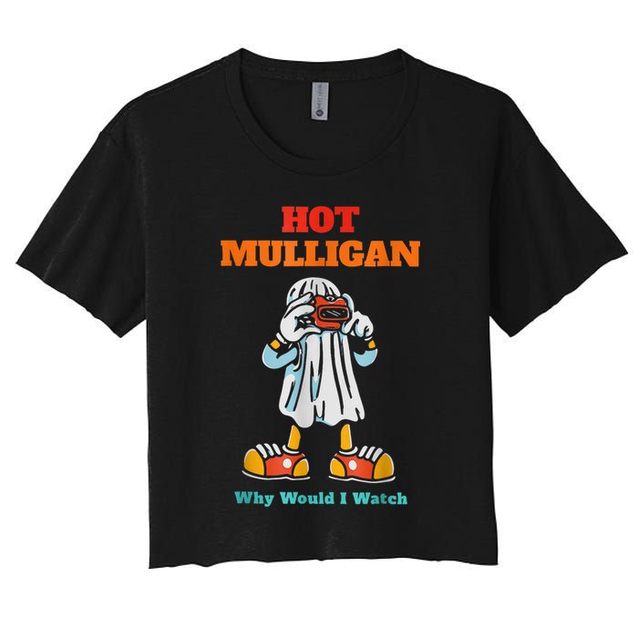 Hot Mulligan Why Would I Watch Crop Top