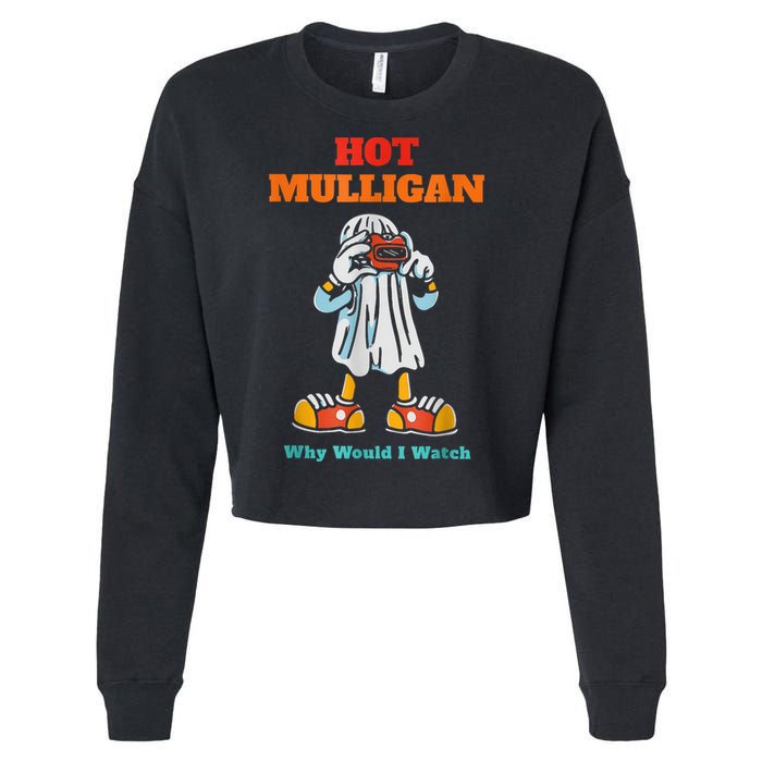 Hot Mulligan Why Would I Watch Cropped Pullover Crew