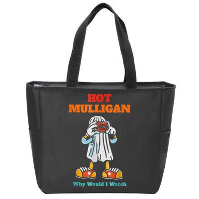 Hot Mulligan Why Would I Watch Zip Tote Bag