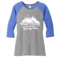 Hike More Worry Less For Hiking And Camping Gift Women's Tri-Blend 3/4-Sleeve Raglan Shirt