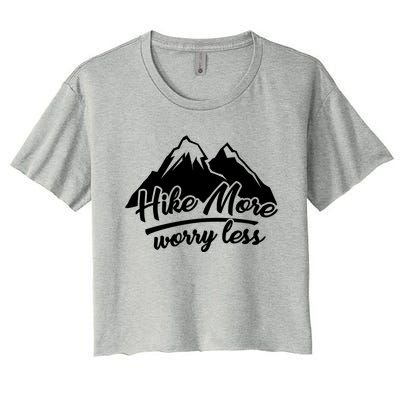 Hike More Worry Less For Hiking And Camping Gift Women's Crop Top Tee