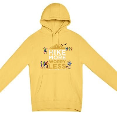 Hike More Worry Less Adults Camping Funny Gift Premium Pullover Hoodie