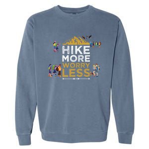 Hike More Worry Less Adults Camping Funny Gift Garment-Dyed Sweatshirt