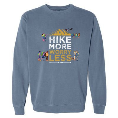 Hike More Worry Less Adults Camping Funny Gift Garment-Dyed Sweatshirt