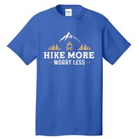 Hike More Worry Less Funny Hiking Camping Lover Camper Hiker Cute Gift Tall T-Shirt