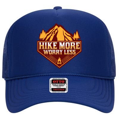 Hike More Worry Less Gift For Hikers Funny Hiking Camping Cool Gift High Crown Mesh Back Trucker Hat