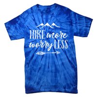 Hike More Worry Less Hiking Camping Gift Tie-Dye T-Shirt