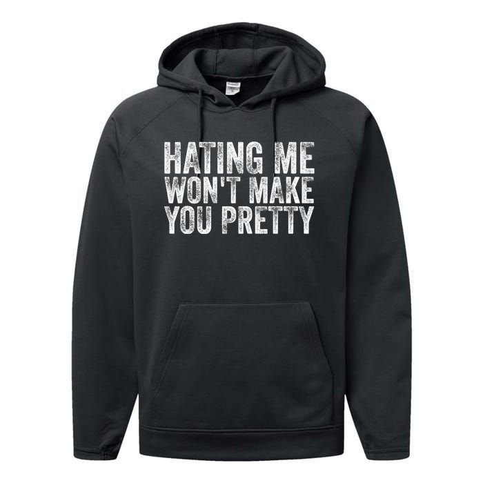 Hating Me Wont Make You Pretty Funny Quotes Sarcasm Performance Fleece Hoodie