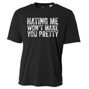 Hating Me Wont Make You Pretty Funny Quotes Sarcasm Cooling Performance Crew T-Shirt