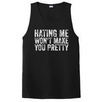 Hating Me Wont Make You Pretty Funny Quotes Sarcasm PosiCharge Competitor Tank