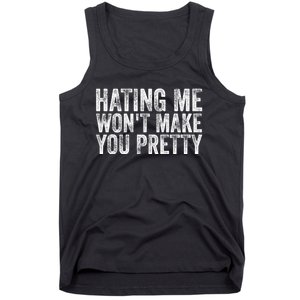 Hating Me Wont Make You Pretty Funny Quotes Sarcasm Tank Top