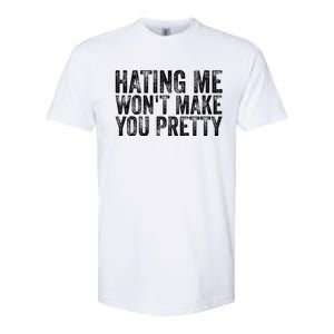 Hating Me Wont Make You Pretty Funny Quotes Sarcasm Softstyle CVC T-Shirt