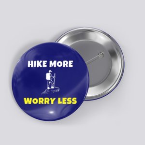 Hike More Worry Less Hiking Camping Hiker Gift Button