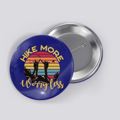 Hike More Worry Less Hiking Hiker Travel Camping Meaningful Gift Button
