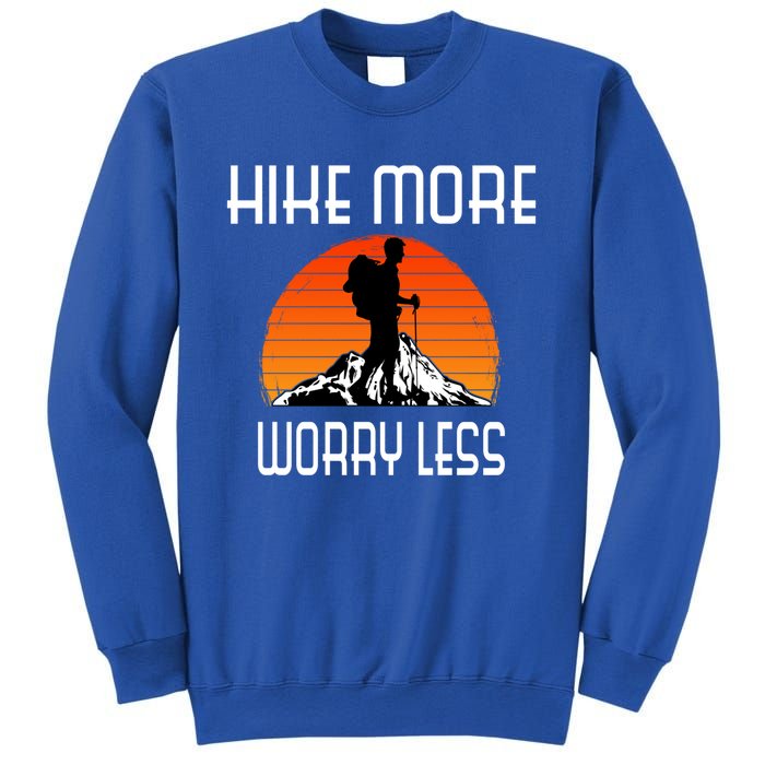 Hike More Worry Less Trekking Hiking Vacay Vibes Gift Sweatshirt