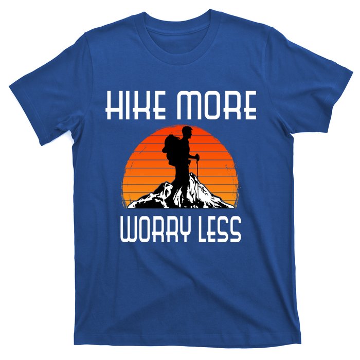 Hike More Worry Less Trekking Hiking Vacay Vibes Gift T-Shirt