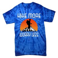 Hike More Worry Less Trekking Hiking Vacay Vibes Gift Tie-Dye T-Shirt