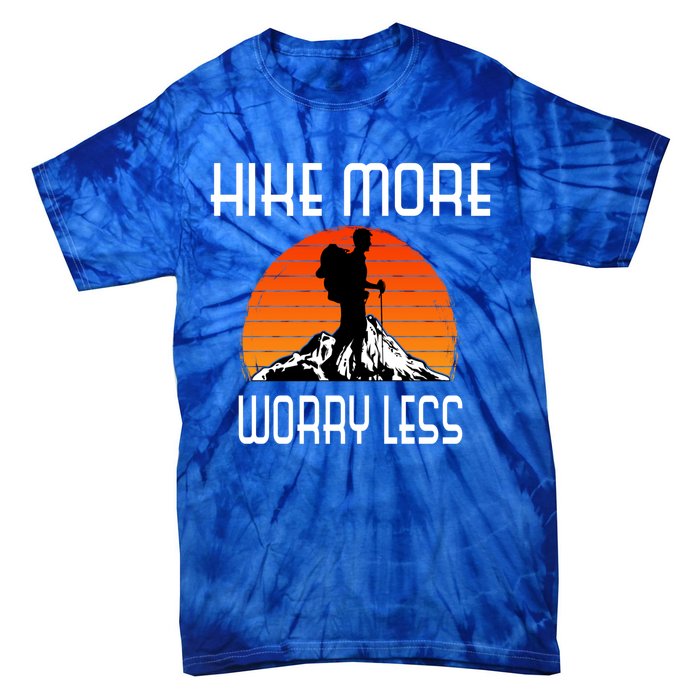 Hike More Worry Less Trekking Hiking Vacay Vibes Gift Tie-Dye T-Shirt