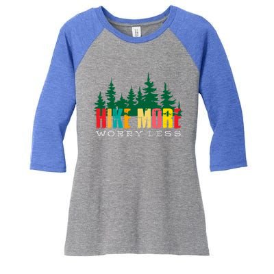 Hike More Worry Less Mountain Camping Gift Women's Tri-Blend 3/4-Sleeve Raglan Shirt