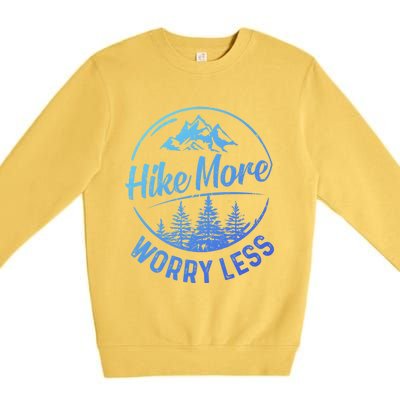 Hike More Worry Less Gift Funny Hiking Camping Lovers Hiker Gift Premium Crewneck Sweatshirt