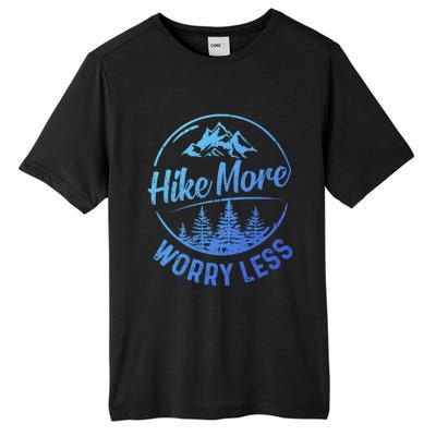 Hike More Worry Less Gift Funny Hiking Camping Lovers Hiker Gift Tall Fusion ChromaSoft Performance T-Shirt