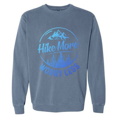 Hike More Worry Less Gift Funny Hiking Camping Lovers Hiker Gift Garment-Dyed Sweatshirt