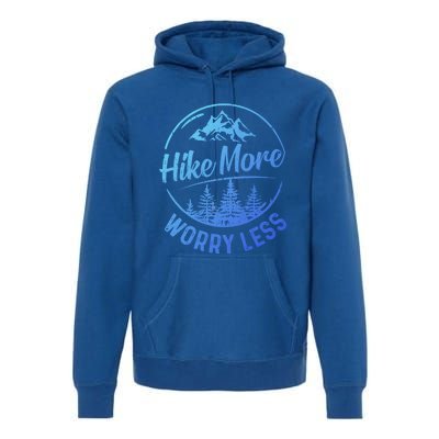 Hike More Worry Less Gift Funny Hiking Camping Lovers Hiker Gift Premium Hoodie