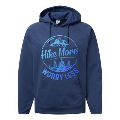 Hike More Worry Less Gift Funny Hiking Camping Lovers Hiker Gift Performance Fleece Hoodie