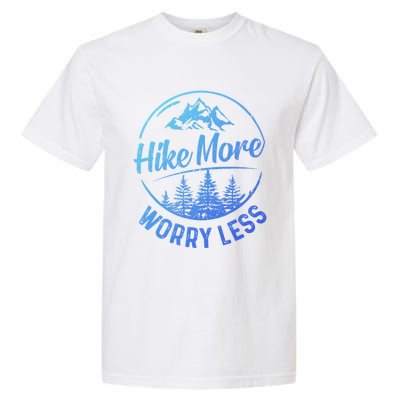 Hike More Worry Less Gift Funny Hiking Camping Lovers Hiker Gift Garment-Dyed Heavyweight T-Shirt