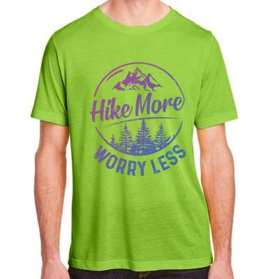 Hike More Worry Less Gift Funny Hiking Camping Lovers Hiker Gift Adult ChromaSoft Performance T-Shirt