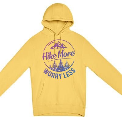 Hike More Worry Less Gift Funny Hiking Camping Lovers Hiker Gift Premium Pullover Hoodie