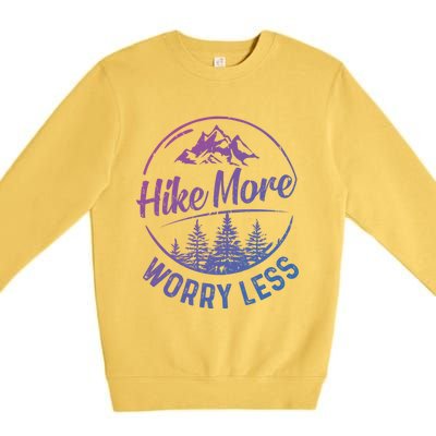 Hike More Worry Less Gift Funny Hiking Camping Lovers Hiker Gift Premium Crewneck Sweatshirt