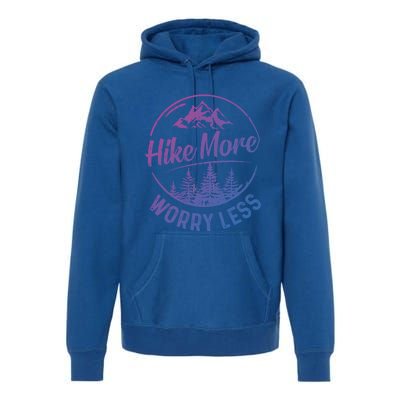 Hike More Worry Less Gift Funny Hiking Camping Lovers Hiker Gift Premium Hoodie