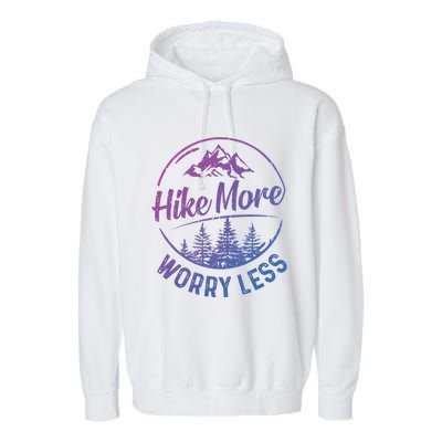 Hike More Worry Less Gift Funny Hiking Camping Lovers Hiker Gift Garment-Dyed Fleece Hoodie