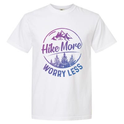 Hike More Worry Less Gift Funny Hiking Camping Lovers Hiker Gift Garment-Dyed Heavyweight T-Shirt